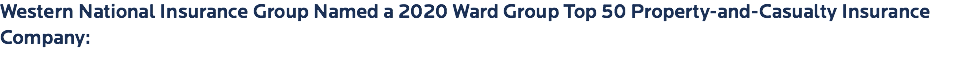 Western National Insurance Group Named a 2020 Ward Group Top 50 Property-and-Casualty Insurance Company:
